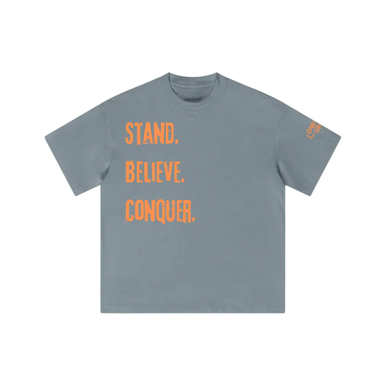 Stand. Believe. Conquer. tee